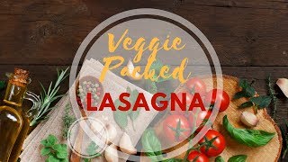 VEGGIE PACKED LASAGNA [upl. by Volotta630]