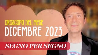 OROSCOPO DEL MESE DICEMBRE 2023 [upl. by Lasley]