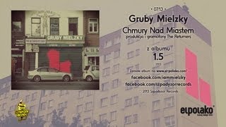 07 Gruby Mielzky  Chmury Nad Miastem prod The Returners [upl. by Octavius]