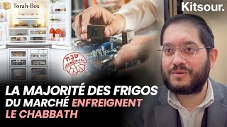 quotLa Majorité des Frigos Du Marché Enfreignent le Chabbathquot 🇰 Kitsour [upl. by Arod844]