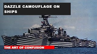 The Art of Confusion Dazzle Camouflage on Ships  Naval History Unveiled [upl. by Chong175]