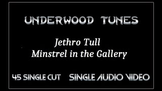 Jethro Tull  Minstrel in the Gallery  1975  Single Audio Video [upl. by Ogires621]