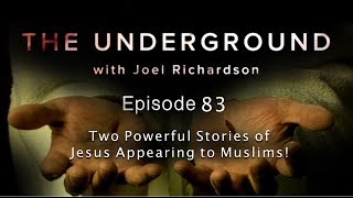 Two Powerful New Stories of Jesus Appearing to Muslims  The Underground with Joel Richardson 83 [upl. by Pena]