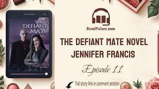 Chapter 11  The Defiant Mate Novel by Jennifer Francis  Audiobook Free  Jayla [upl. by Harmaning806]