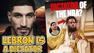 ENES KANTER EXPOSES LEBRON JAMES SAYS HE’S A DICTATOR OF THE NBA CONTROL THE MEDIA EVERYONE KNOW IT [upl. by Biernat]