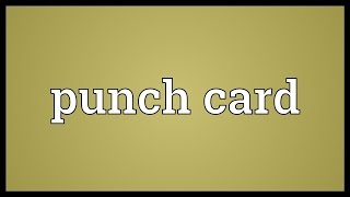 Punch card Meaning [upl. by Meit]