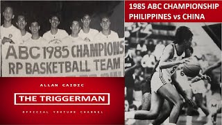 EPISODE 1  1985 13th ABC  PHILIPPINES vs CHINA  CHAMPIONSHIP GAME [upl. by Yllil]