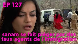 Le résumé de les consentements saison 2 épisode 127sanam se fait piéger par des faux agents [upl. by Horan]