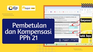 Konsep Pembetulan dan Kompensasi PPh 21 Cara Melakukan Pembetulan Pajak SPT Masa PPh 21 Lebih Bayar [upl. by Ing]