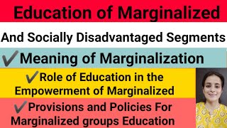 Education of Marginalized and Socially Disadvantaged Segments Contemporary India [upl. by Ninnette]