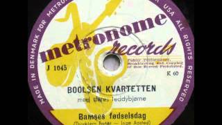 Bamses fødselsdag  Boolsen Kvartetten 1953 [upl. by Dnaltroc]