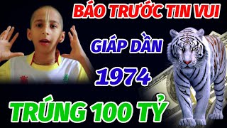 TIÊN TRI BÁO TRƯỚC TIN VUI BẤT NGỜ TRONG 75 NGÀY CUỐI NĂM TUỔI GIÁP DẦN SINH 1974 NỔ LỘC TRÚNG LỚN [upl. by Pierrepont]