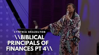 Biblical Principles In Finances pt 4  Cynthia Brazelton [upl. by Nolana]