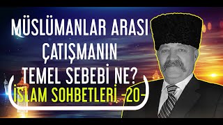 MÜSLÜMANLAR ARASI ÇATIŞMANIN TEMEL SEBEBİ NE 20  Murat Bahadır Akkoyunlu Türkiye [upl. by Aniteb]