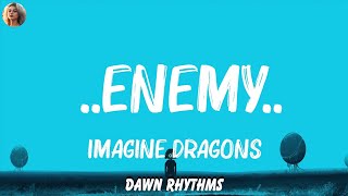 Imagine Dragons  Enemy Lyrics  JIDLoreenMeghan Trainor Mix Lyrics 2023 [upl. by Sevik853]