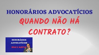 Honorários Advocatícios SEM Contrato [upl. by Edgell]