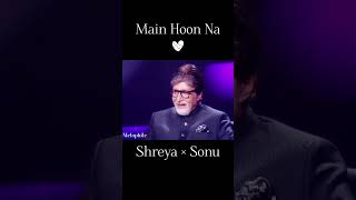 Main Hoon Na  Lived by Shreya Ghoshal amp Sonu Nigam  KBC  sonunigam shreyaghoshal [upl. by Llekim]