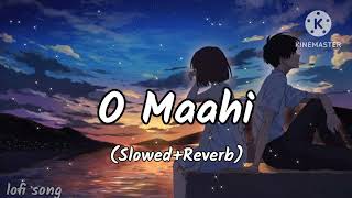 O Mahi song  Arijit singh  mix song  Slowed Reverb song  Lofi song  Arijit singh song [upl. by Tomi]