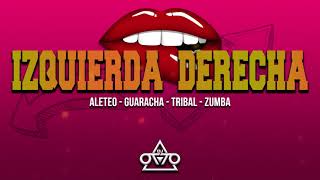 IZQUIERDA DERECHA Aleteo  Guaracha  Tribal  Zumba Dj Otto Mix 2021 [upl. by Enylorac]