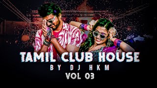 Tamil Kuthu Dance Mix Tamil Club House Vol 3 DJ HKM [upl. by Ewens]