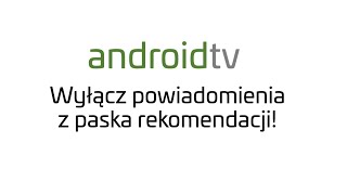 Android TV Jak wyłączyć powiadomienia aplikacji na pasku powiadomień [upl. by Ovid]