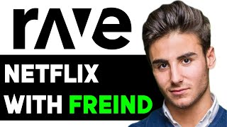 HOW TO USE RAVE APP WITH FRIENDS NETFLIX 2024 FULL GUIDE [upl. by Renwick]