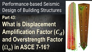 43  What is Displacement Amplification Factor 𝑪𝒅 and Overstrength Factor Ω𝒐 in ASCE 716 [upl. by Oiramrej139]