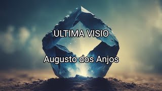 Augusto dos Anjos  ULTIMA VISIO [upl. by Schroth]