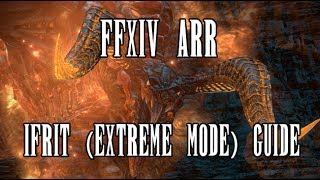 FFXIV ARR Ifrit Extreme Mode Strategy amp Guide [upl. by Inig]