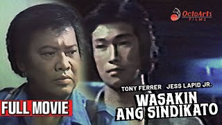 WASAKIN ANG SINDIKATO 1979  Full Movie  Tony Ferrer Jess Lapid Jr Veronica Jones [upl. by Erina]