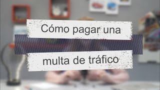 VIDEO NOTICIA  Cómo pagar una multa de tráfico [upl. by Adnoma606]