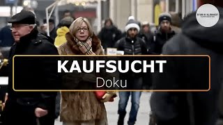 Doku psychische Krankheit Kaufsucht – ernsthafte Zwangsstörung oder Luxus der Konsumgesellschaft [upl. by Maretz688]