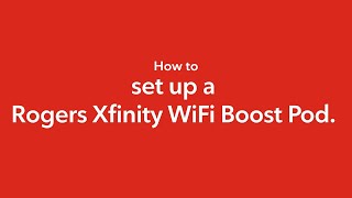 Set up your Rogers Xfinity WiFi Boost Pods with the Rogers Xfinity app [upl. by Anileuqcaj]