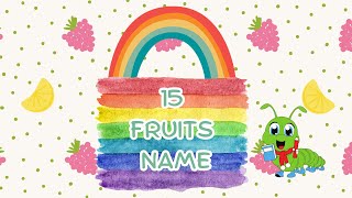 15 Fruits Name  Learn Fruit Names for Kids  Educational 2D Animation  Preschool Kids Learning [upl. by Bivins280]