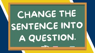 Change Sentences to Questions  English Grammar Quiz [upl. by Gearard]