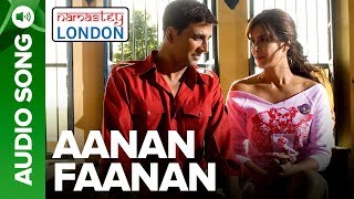 Aanan Faanan  Full Audio Song  Namastey London  Akshay Kumar amp Katrina Kaif [upl. by Abbott]