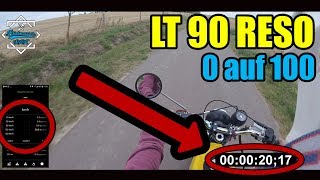 LT 90 RESO  90 ccm  12 PS  von 0 auf 100 kmh  Beschleunigungsrennen  Tuning [upl. by Dorahs]