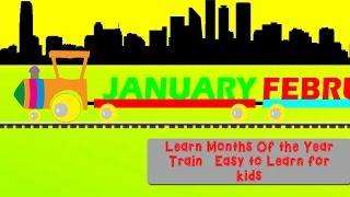 Learn Months Of the Year Train Easy to Learn for kids [upl. by Xyla]