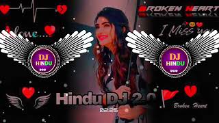 Dard Dilo Ke Kam Ho Jate Dj Song  Heart Broken Dj Song  Hard Bass  DJ  HINDU DJ 20 🚩🚩 [upl. by Newra]