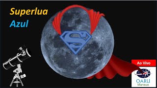 Superlua Azul  Lua do Perigeu 2023  ao vivo LS256 [upl. by Nidya50]