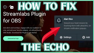 How To Avoid Alert Box Echo  Streamlabs Plugin For OBS [upl. by Gibbie242]