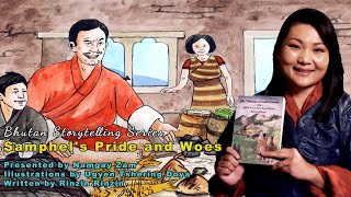 Samphels Pride and Woes  Stories from Rural Bhutan Bhutan Storytelling Series  20 [upl. by Jody]