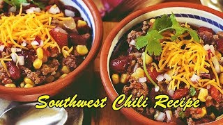 Southwest Chili Recipe [upl. by Onaireves]