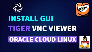 Install Tiger vnc server in oracle Linux cloud instance [upl. by Ayahsey]