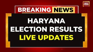 LIVE Haryana Assembly Election Result 2024 LIVE Updates  Haryana Elections LIVE News  India Today [upl. by Orfinger164]