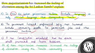 How majoritarianism has increased the feeling of alientation among the Sri Lankan Tamils explai [upl. by Lurlene]