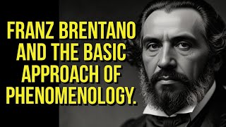 Franz Brentano  The basic approach of phenomenology [upl. by Carper871]