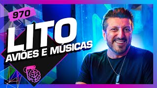 LITO SOUSA AVIÕES E MÚSICAS  Inteligência Ltda Podcast 970 [upl. by Felske982]