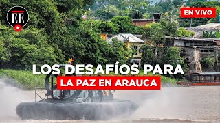 Los retos para alcanzar la paz en Arauca  El Espectador [upl. by Nais]