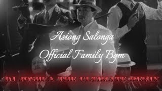 ASIONG SALONGA Official Family Bgm Remix By DJ Joshua The Ultimate Remix [upl. by Afatsuom]